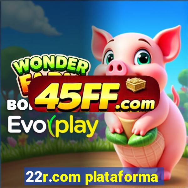 22r.com plataforma